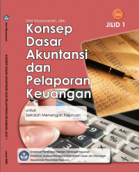 Image of KONSEP DASAR AKUNTANSI DAN PELAPORAN KEUANGAN JILID 1 Untuk SMK