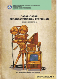 Image of Dasar-Dasar Broadcasting dan Perfilman Kelas X