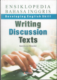 Image of Ensiklopedia Bahasa Inggris : Writing Discussion Texts