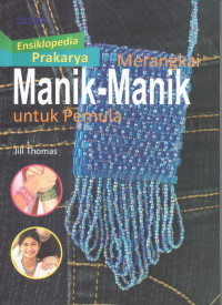 Image of Ensiklopedia Prakarya : Manik - Manik Untuk Pemula